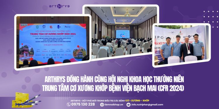 Arthrys đồng hành cùng Hội nghị Khoa học Thường niên Trung tâm Cơ Xương Khớp Bệnh viện Bạch Mai (CFR 2024)