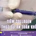 Tiêm Collagen có thực sự an toàn không?