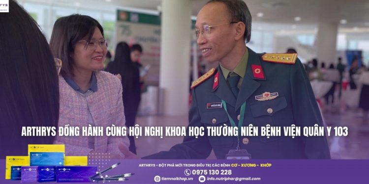 Arthrys đồng hành cùng Hội nghị khoa học thường niên 2025 Bệnh viện Quân Y 103